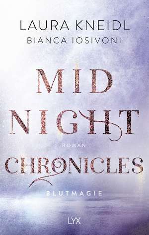 Midnight Chronicles - Blutmagie de Bianca Iosivoni