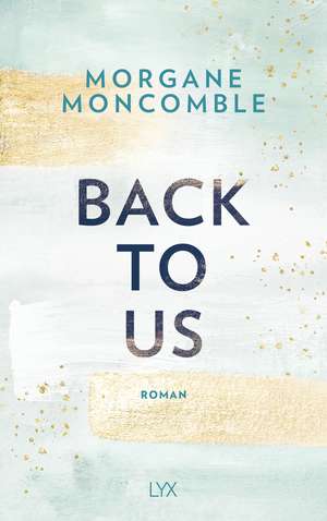 Back To Us de Morgane Moncomble