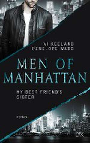 Men of Manhattan - My Best Friend's Sister de Vi Keeland