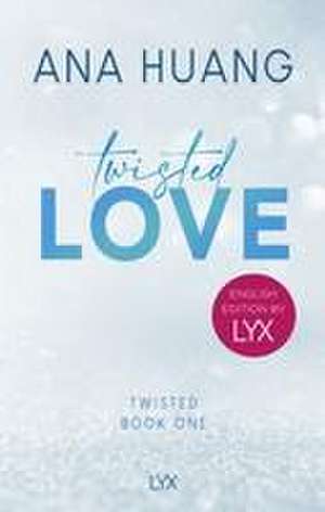 Twisted Love: English Edition by LYX de Ana Huang