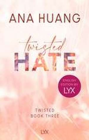 Twisted Hate: English Edition by LYX de Ana Huang