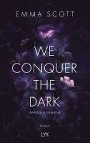 We Conquer the Dark de Emma Scott