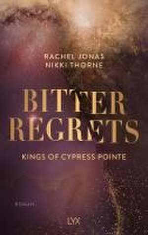 Kings of Cypress Pointe - Bitter Regrets de Rachel Jonas und Nikki Thorne