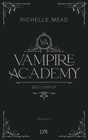 Vampire Academy - Seelenruf de Richelle Mead