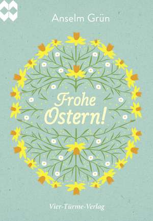Frohe Ostern! de Anselm Grün