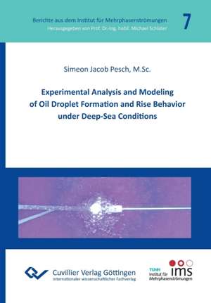 Experimental Analysis and Modeling of Oil Droplet Formation and Rise Behavior under Deep-Sea Conditions de Simeon Jacob Pesch