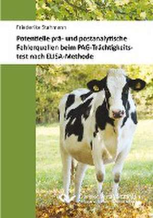 Potentielle prä- und postanalytische Fehlerquellen beim PAG-Trächtigkeitstest nach ELISA-Methode de Friederike Stahmann