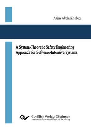 A System-Theoretic Safety Engineering Approach for Software-Intensive Systems de Asim Ali Ahmed Abdulkhaleq