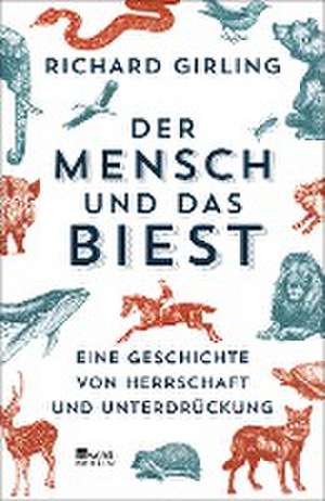 Der Mensch und das Biest de Richard Girling