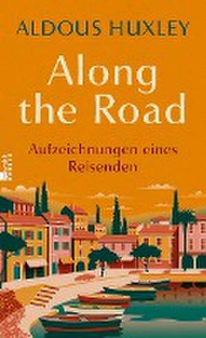 Along the Road de Aldous Huxley