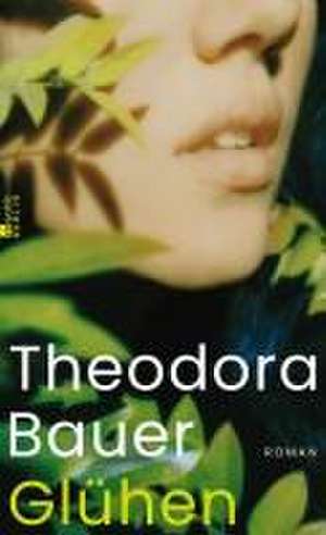 Glühen de Theodora Bauer