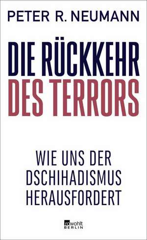 Die Rückkehr des Terrors de Peter R. Neumann