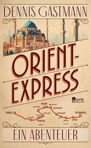 Orient-Express de Dennis Gastmann