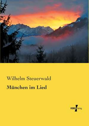 München im Lied de Wilhelm Steuerwald