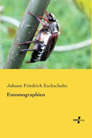 Entomographien de Johann Friedrich Eschscholtz