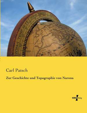 Zur Geschichte und Topographie von Narona de Carl Patsch