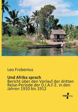 Und Afrika sprach de Leo Frobenius