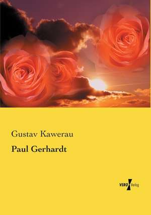 Paul Gerhardt de Gustav Kawerau