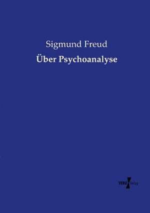 Über Psychoanalyse de Sigmund Freud