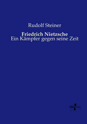 Friedrich Nietzsche de Rudolf Steiner