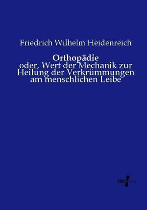 Orthopädie de Friedrich Wilhelm Heidenreich