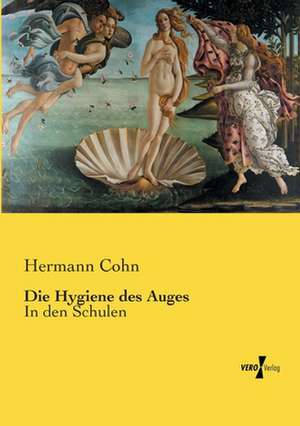 Die Hygiene des Auges de Hermann Cohn