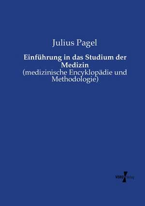 Einführung in das Studium der Medizin de Julius Pagel