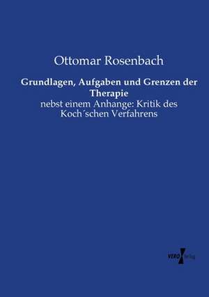 Grundlagen, Aufgaben und Grenzen der Therapie de Ottomar Rosenbach