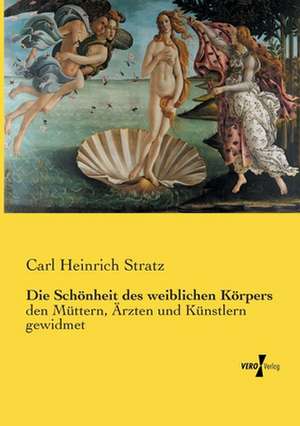 Die Schönheit des weiblichen Körpers de Carl Heinrich Stratz