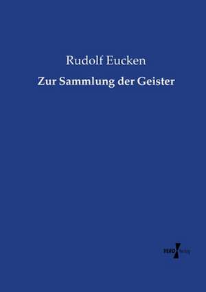 Zur Sammlung der Geister de Rudolf Eucken