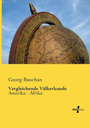 Vergleichende Völkerkunde de Georg Buschan