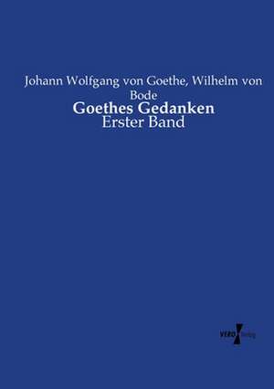 Goethes Gedanken de Wilhelm Von Bode