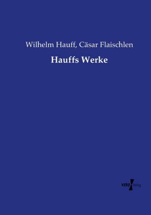 Hauffs Werke de Wilhelm Hauff