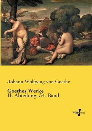 Goethes Werke de Johann Wolfgang von Goethe