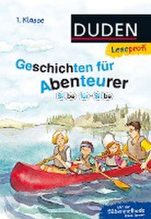 Leseprofi - Silbe für Silbe: Geschichten für Abenteurer, 1. Klasse de Hanneliese Schulze