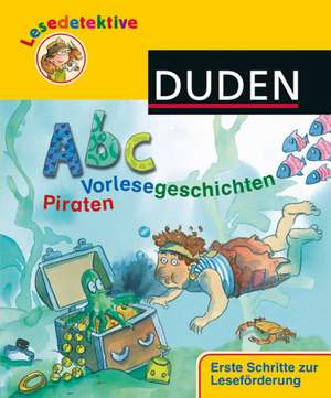 Lesedetektive - Abc-Vorlesegeschichten - Piraten de Dagmar Binder