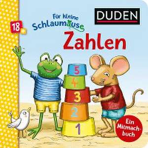 Duden 18+: Für kleine Schlaumäuse: Zahlen (Lustiges Mitmach-Buch für die Kleinsten) de Christina Braun