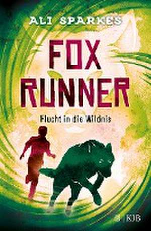 Fox Runner - Flucht in die Wildnis de Ali Sparkes