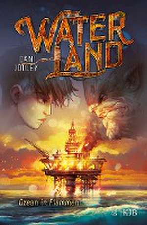 Waterland - Ozean in Flammen de Dan Jolley