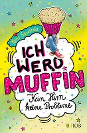 Ich werd Muffin (Kein Hirn, keine Probleme) de Tani Sawitzki