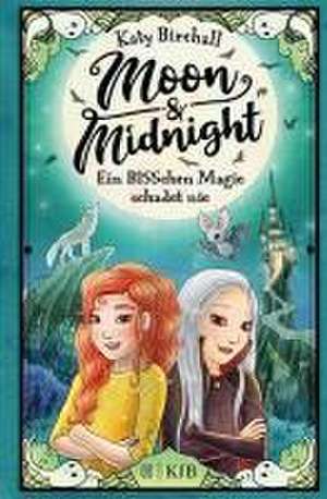 Moon & Midnight - Ein BISSchen Magie schadet nie de Katy Birchall