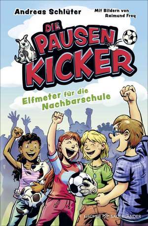 Die Pausenkicker - Elfmeter für die Nachbarschule de Andreas Schlüter