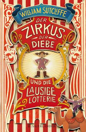 Der Zirkus der Diebe und die lausige Lotterie de William Sutcliffe