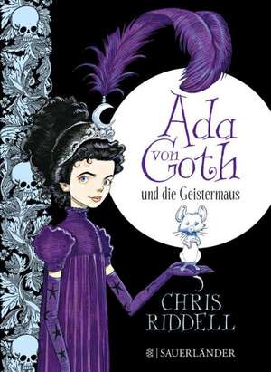 Ada von Goth und die Geistermaus de Chris Riddell