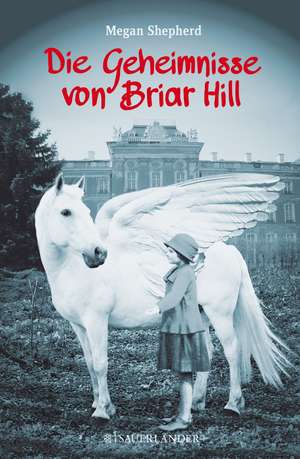 Die Geheimnisse von Briar Hill de Megan Shepherd