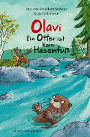 Olavi - Ein Otter ist kein Hasenfuß de Anu Stohner