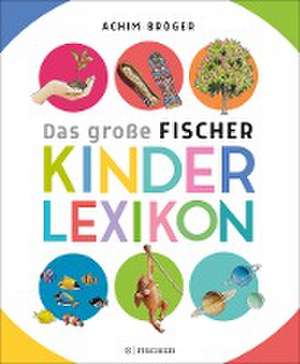 Das große Fischer Kinderlexikon de Achim Bröger