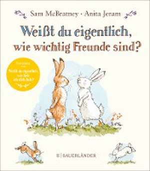 Weißt du eigentlich, wie wichtig Freunde sind? de Sam Mcbratney