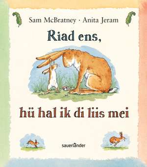 Weißt du eigentlich wie lieb ich dich hab? Friesisch de Sam McBratney