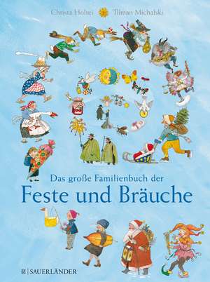 Das große Familienbuch der Feste und Bräuche de Christa Holtei